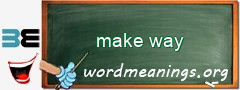 WordMeaning blackboard for make way